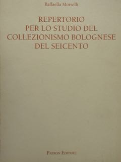 Repertorio per lo studio del collezionismo bolognese del seicento.