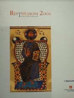 RESTUTUZIONI 2004. Tesori s'arte restaurati. Dodicesima Edizione. Gallerie di Palazzo …