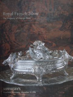 Royal French Silver: The Property of George Ortiz. New York, …