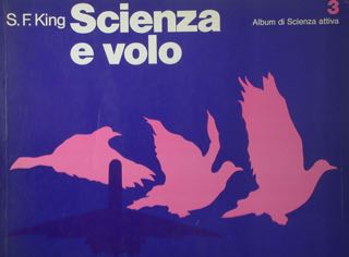 Scienza e volo. Album di Scienza attiva. 3.