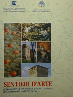 Sentieri d'arte. Progetto per la conoscenza e valorizzazione del patrimonio …