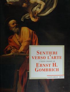 Sentieri verso l' Arte. I testi chiave di ERNST H. …