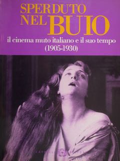 SPERDUTO NEL BUIO. Il cinema muto italiano e il suo …