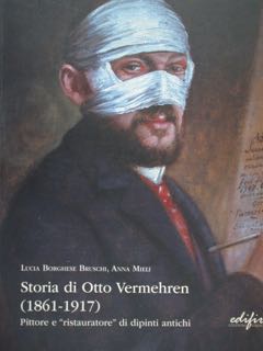 Stora di Otto Vermehren (1861 - 1917). Pittore e 'ristauratore' …
