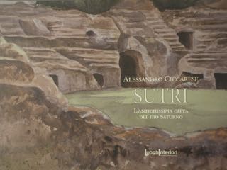 SUTRI. L'antichissima città del Dio Saturno.