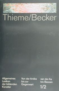 Thieme/Becker. Allgemeines Lexikon der bildenden Künstler. Von der Antike bis …