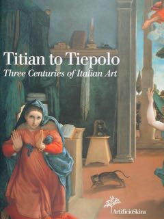Titian to Tiepolo. Three Centuries of Italian Art. National Gallery …