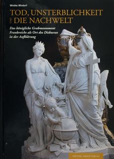Tod, unsterblichkeit die nachwelt. Das konigliche Grabmonument Frankreichs als Ort …