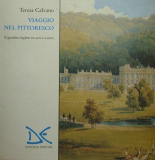 VIAGGIO NEL PITTORESCO. Il giardino inglese tra arte e natura.