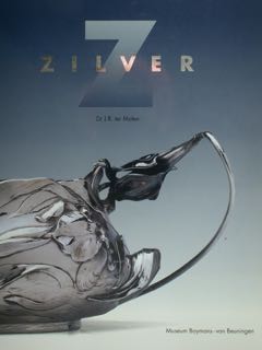 ZILVER. Museum Boymans-van Beuningen.