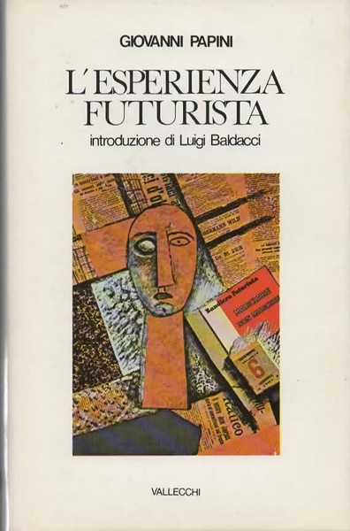 L'esperienza futurista 1913-1914. Introduzione di Luigi Baldacci.