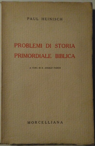 Problemi di storia primordiale biblica. Versione con aggiornamenti ed appendici …