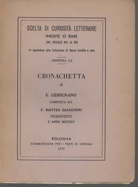 Cronachetta di S. Gemignano. Composta l'anno MCCCLV illustrata da E. …