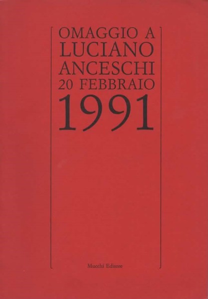 Omaggio a Luciano Anceschi. 20 Febbraio 1991.
