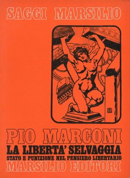 La libertà selvaggia. Stato e punizione nel pensiero libertario.