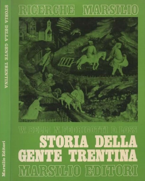 Storia della gente trentina. Volume primo.