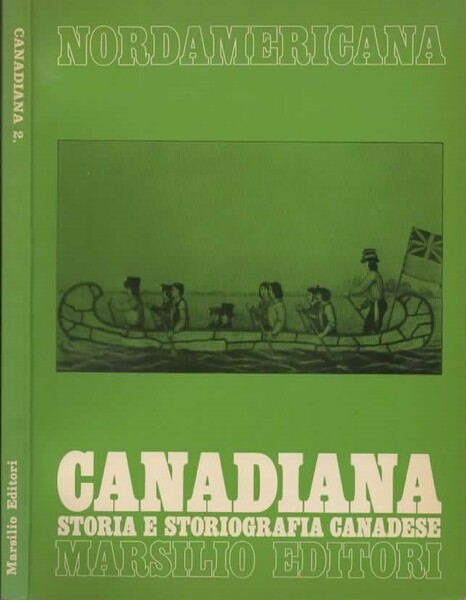 Canadiana. Storia e storiografia canadese. A cura di Luca Codignola.