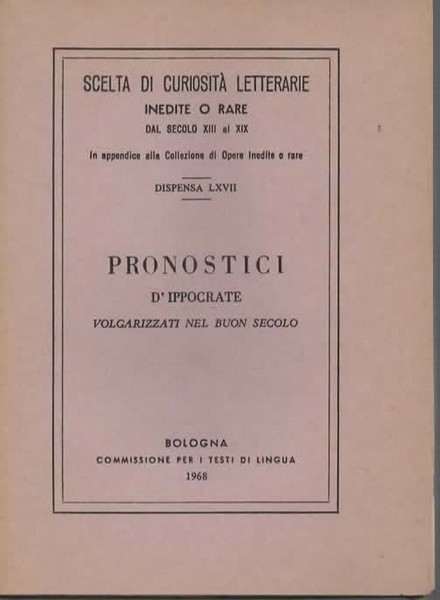 Pronostichi d'Ippocrate. Volgarizzati nel buon secolo della lingua e non …