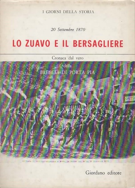 20 settembre 1870. Lo Zuavo e il Bersagliere. A cura …
