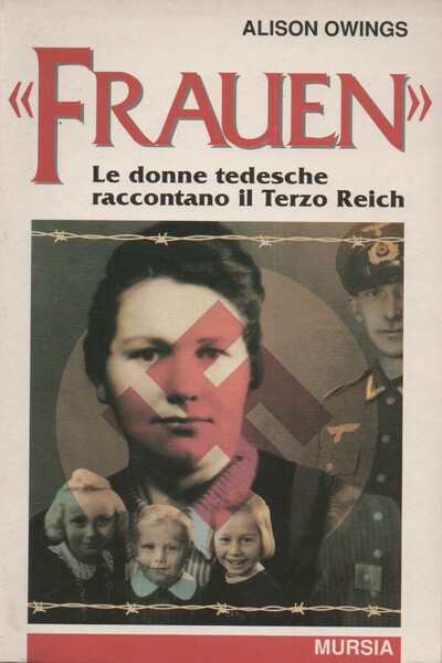 Frauen. Le donne tedesche raccontano il Terzo Reich.