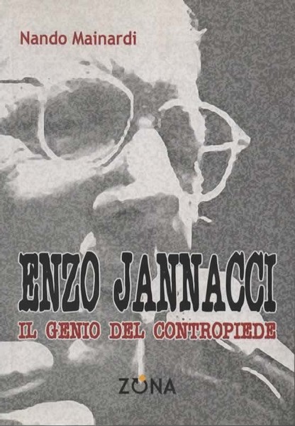 Enzo Jannacci. Il genio del contropiede. Prefazione di Maria Jatosti.