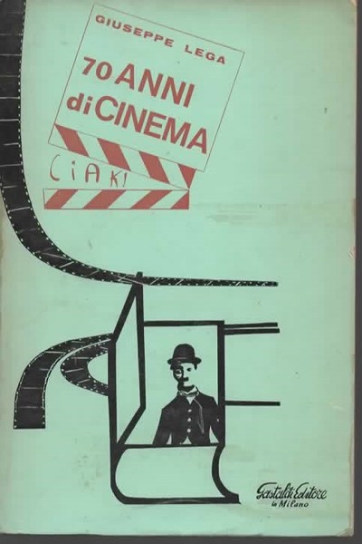 70 anni di cinema. Cronache - documentazioni - panoramiche.