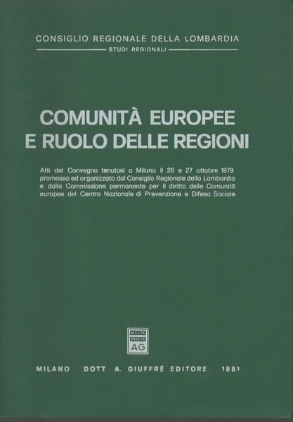 Comunità europee e ruolo delle regioni. Atti del Convegno tenutosi …