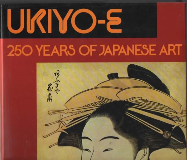 Ukiyo-e 250 years of Japanese art.