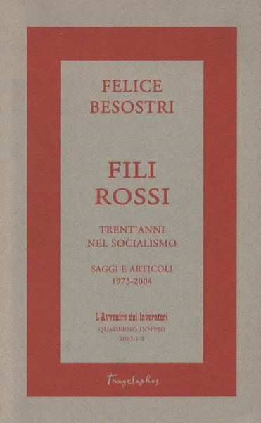 Fili rossi. Trent'anni nel socialismo: articoli e saggi 1973-2004.