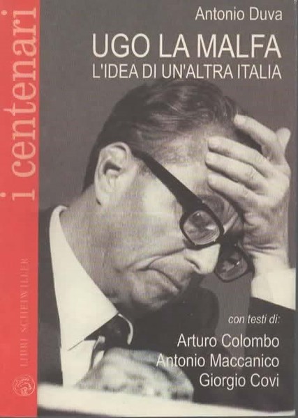 Ugo la Malfa. L'idea di un'altra Italia. Con testi di …
