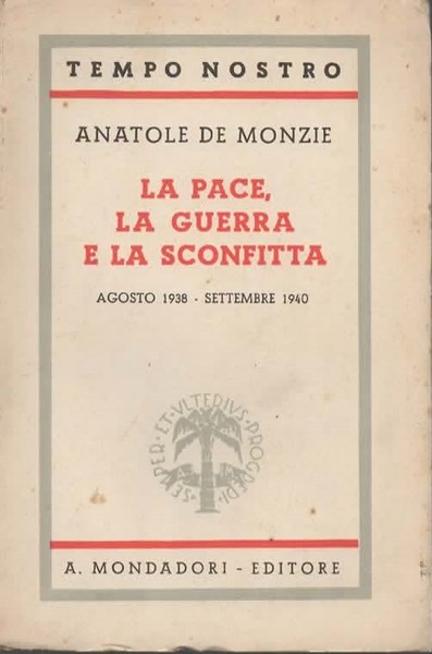 La pace, la guerra e la sconfitta. Agosto 1938 - …