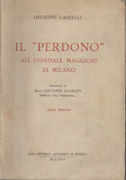 Il "Perdono" all'Ospedale Maggiore di Milano. Prefazione di Msgr. Giovanni …