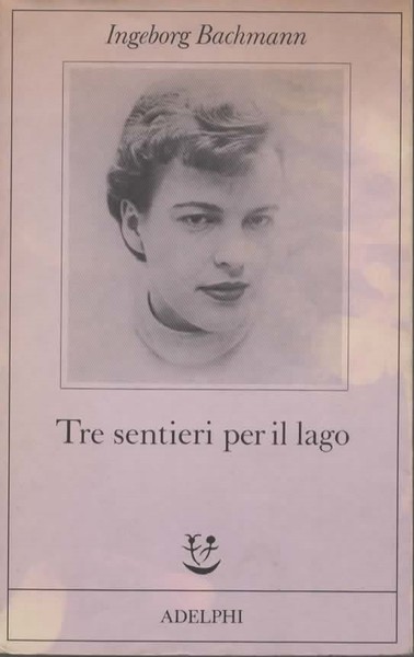 Tre sentieri per il lago e altri racconti.