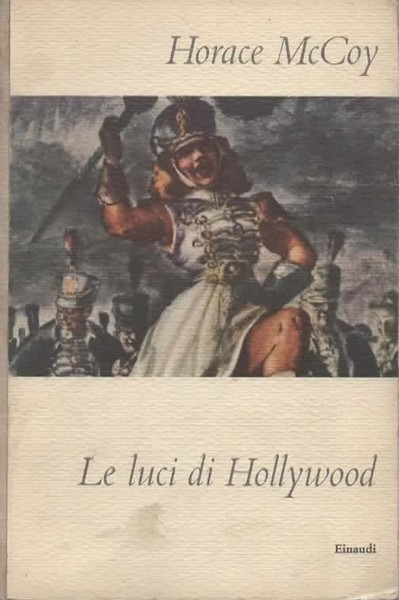 Le luci di Hollywood. Due romanzi.
