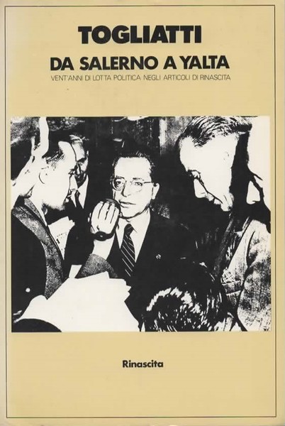 Da Salerno a Yalta. Vent'anni di lotta politica negli articoli …