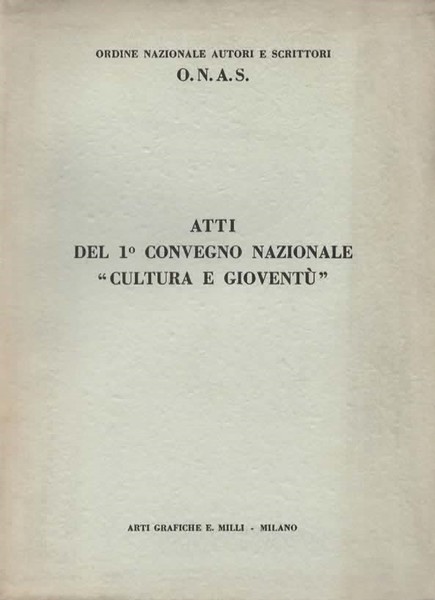 Atti del 1° Convegno Nazionale "Cultura e Gioventù".