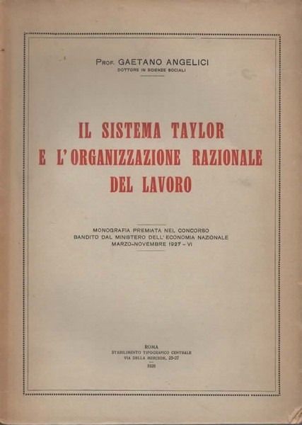 Il sistema Taylor e l'organizzazione razionale del lavoro.