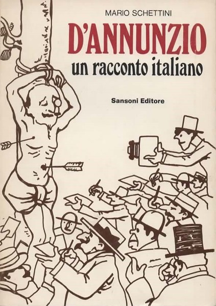 D'Annunzio. Un racconto italiano.