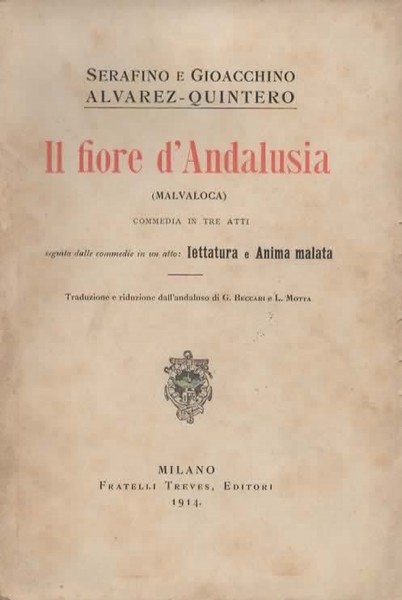 Il fiore d'Andalusia (malvaloca). Commedia in tre atti seguita dalle …