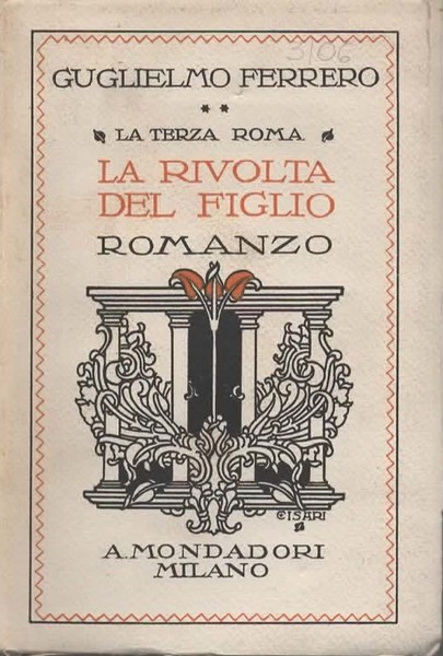 La terza Roma. La rivolta del figlio. Romanzo.