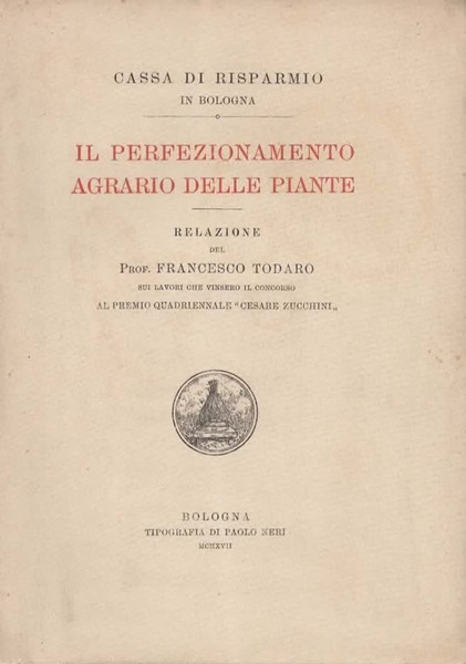 Il perfezionamento agrario delle piante. Relazione del prof. Francesco Todaro …