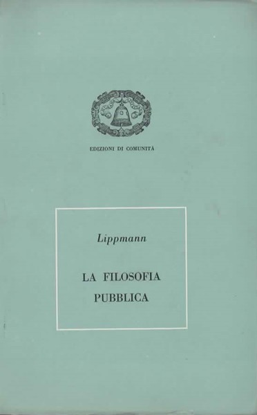 La filosofia pubblica. Declino e rinnovamento della società occidentale. Prefazione …