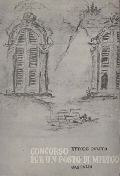 Concorso per un posto di medico. Romanzo.