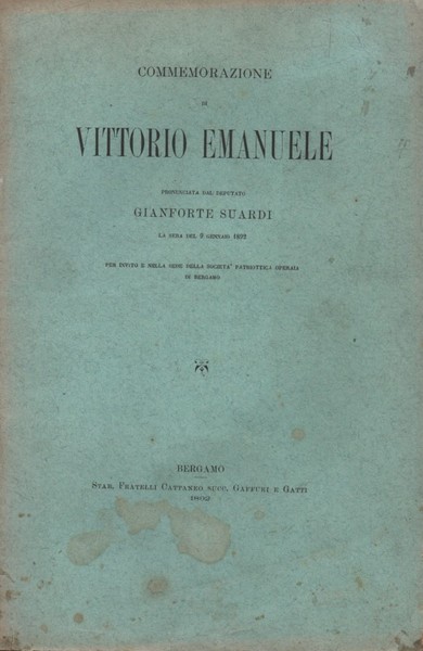 Commemorazione di Vittorio Emanuele. Pronunciata dal deputato Gianforte Suardi la …