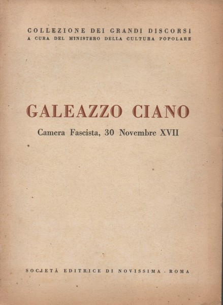 Galeazzo Ciano. Camera Fascista, 30 Novembre XVII.