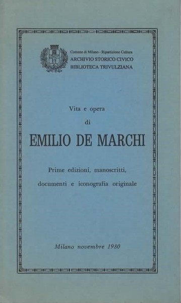 Vita e opera di Emilio de Marchi. Prime edizioni, manoscritti, …