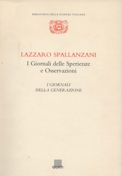 I Giornali delle Sperienze e Osservazioni. I giornali della generazione. …