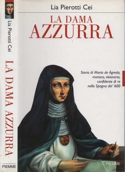 La dama azzurra. Storia di Maria de Agreda, monaca visionaria, …