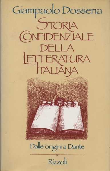 Storia confidenziale della letteratura italiana. Dalle origini a Dante.