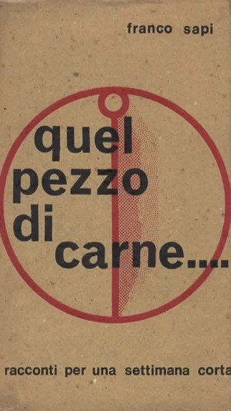 Quel pezzo di carne. (racconti per una settimana corta).